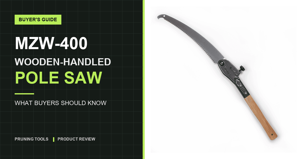 MZW-400 Wooden-Handled Pole Saw: What Buyers Should Know