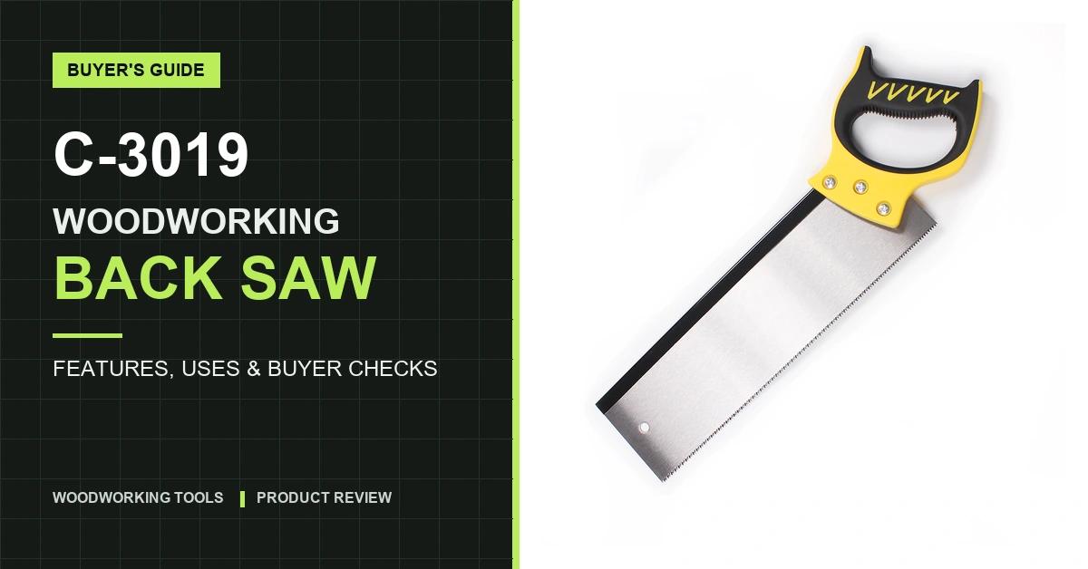 C-3019 Back Saw: Features, Uses, and Buyer Considerations